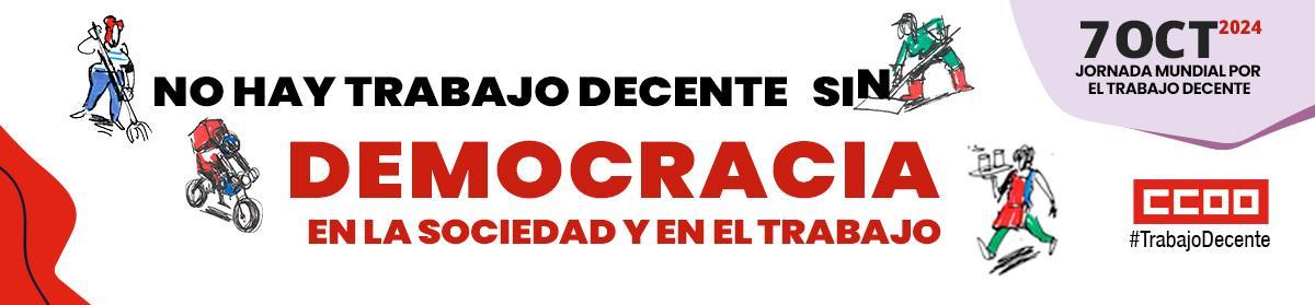 No hay trabajo decente sin democracia en la sociedad y en el trabajo